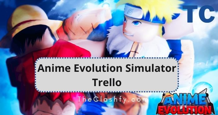 Anime Evolution Simulator Trello