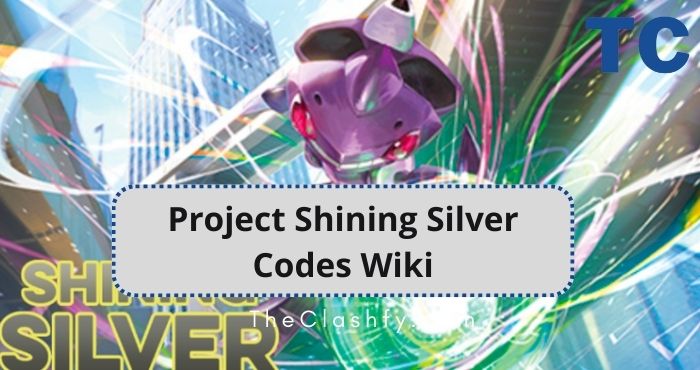 Roblox Project Shining Silver Codes Wiki 2022