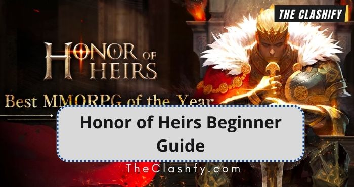 Honor of Heirs Beginner Guide