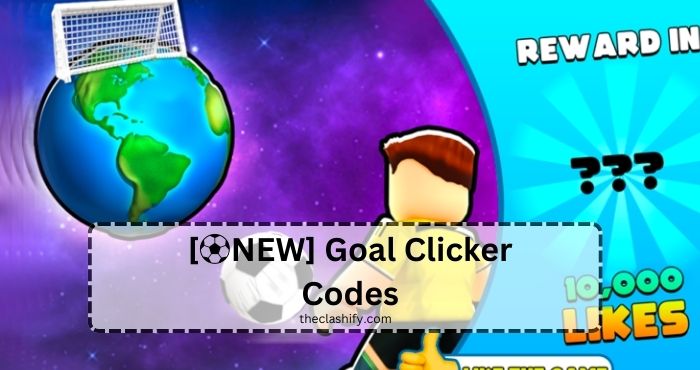 [⚽NEW] Goal Clicker Codes