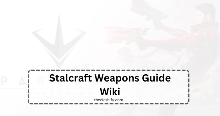 Stalcraft Weapons Guide Wiki