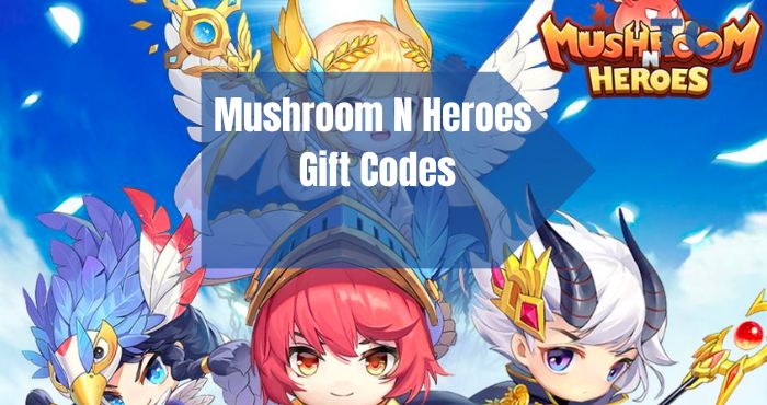Mushroom N Heroes Gift Codes