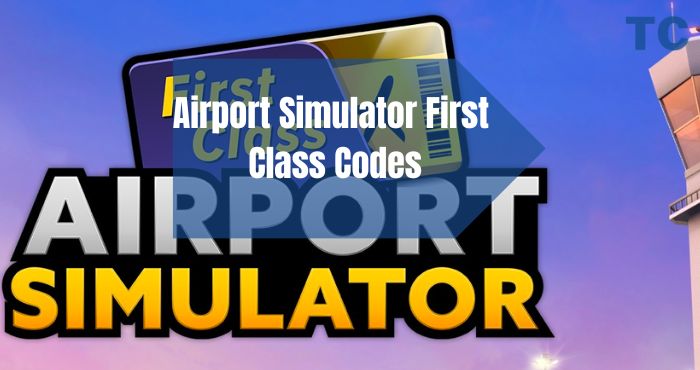 Airport Simulator First Class Coupon Codes 2023 Working