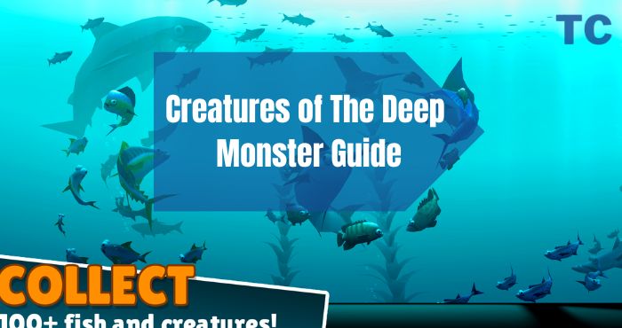 Creatures of The Deep Monster Guide