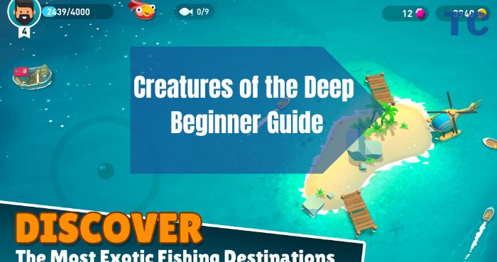 Creatures of the Deep Beginner Guide