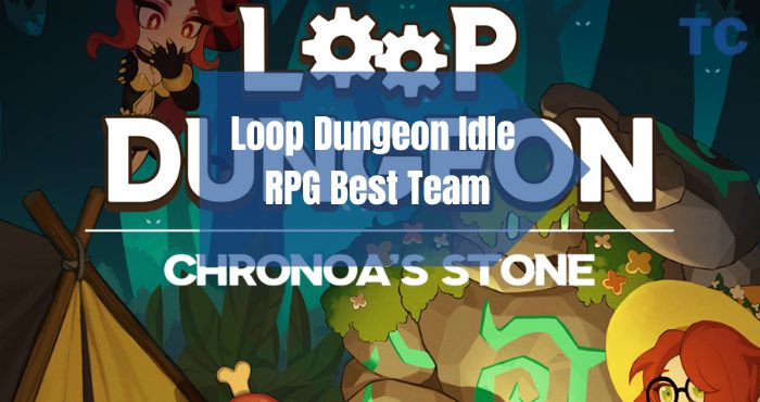 Loop Dungeon Idle RPG Best Team