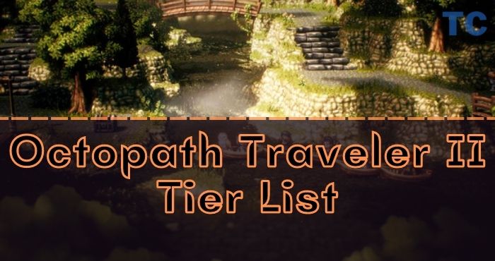 Octopath Traveler 2 Character Ranking Chart (w/ Analysis) : r/ octopathtraveler
