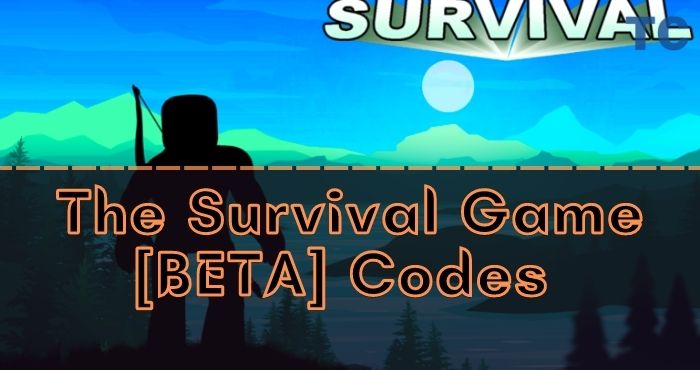 The Survival Game [BETA] Codes 