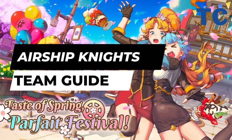 Airship Knights team Guide