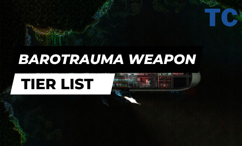 Barotrauma Weapon Tier list Wiki