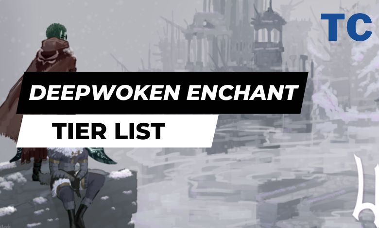 Deepwoken Enchant Tier List