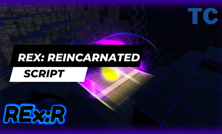 REx: Reincarnated Script