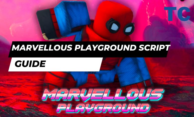 Marvellous Playground Script