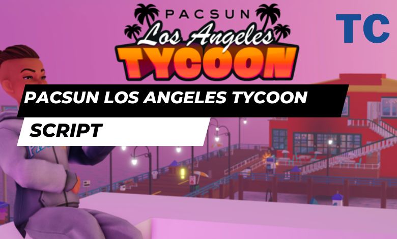 PacSun Los Angeles Tycoon Script