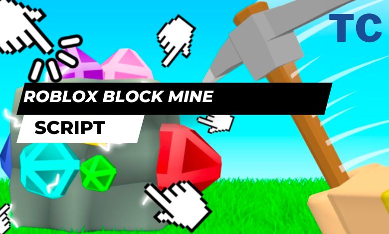 Roblox Block Mine Script