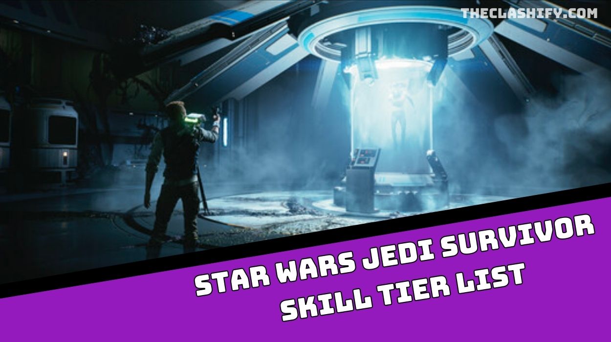 Star Wars Jedi Survivor Skill Tier List