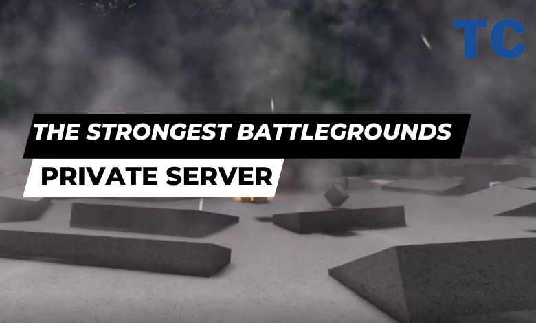Private Server+, The Strongest Battlegrounds Rblx Wiki