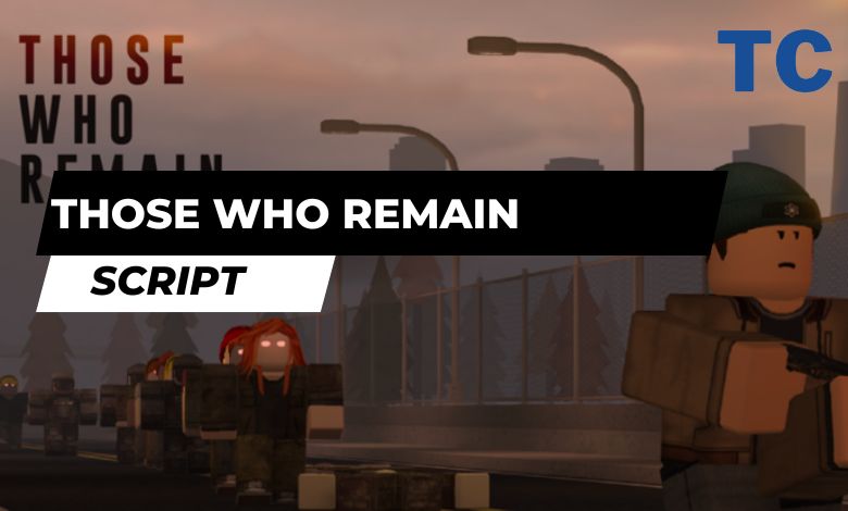 Those Who Remain Scripts 