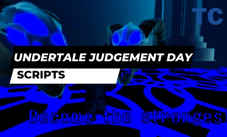 Undertale Judgement Day Script