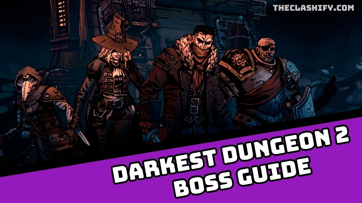 Darkest Dungeon 2 Boss Guide