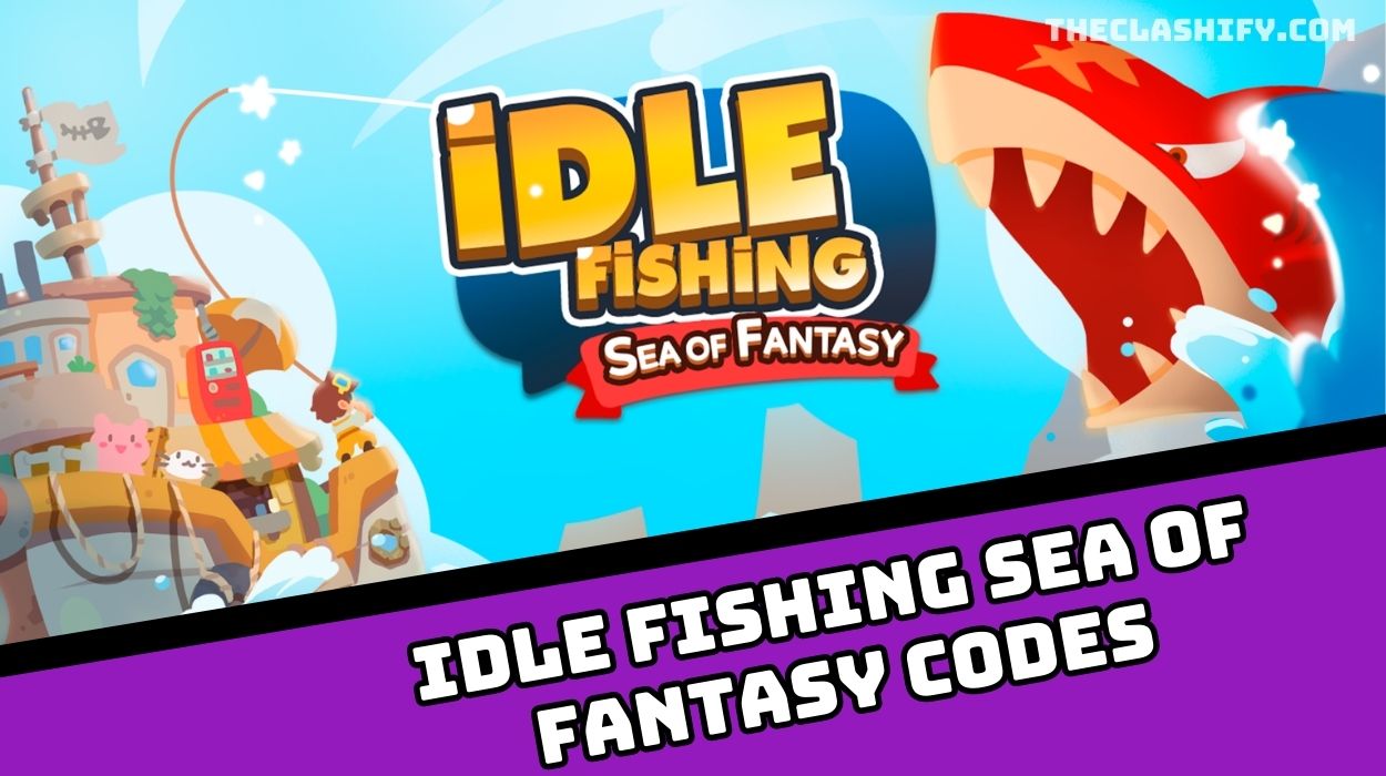 Idle Fishing Sea of Fantasy Codes