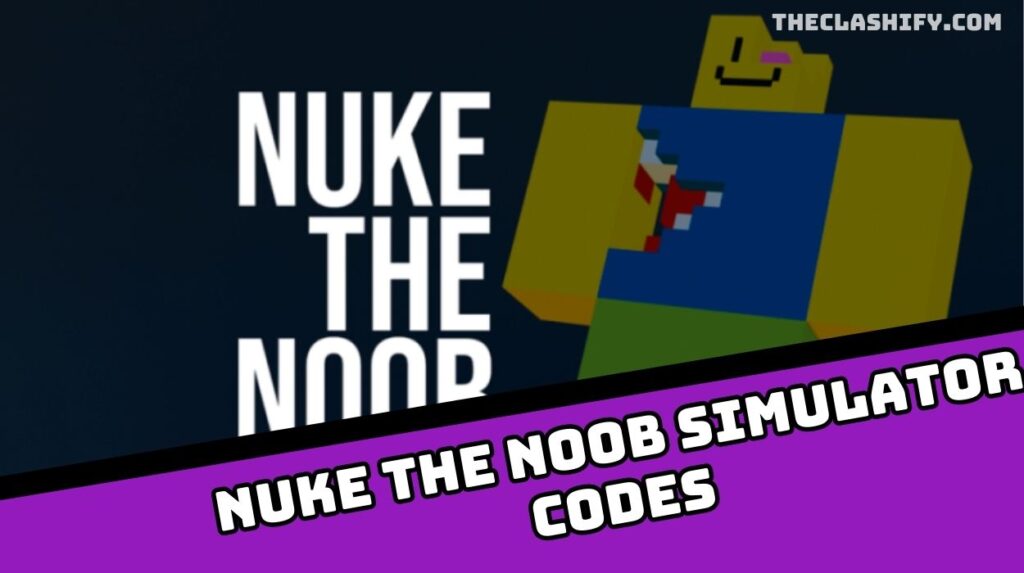 nuke-the-noob-simulator-codes-wiki-2024-january