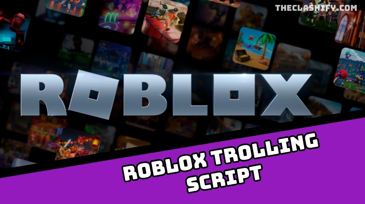 Roblox Trolling Script
