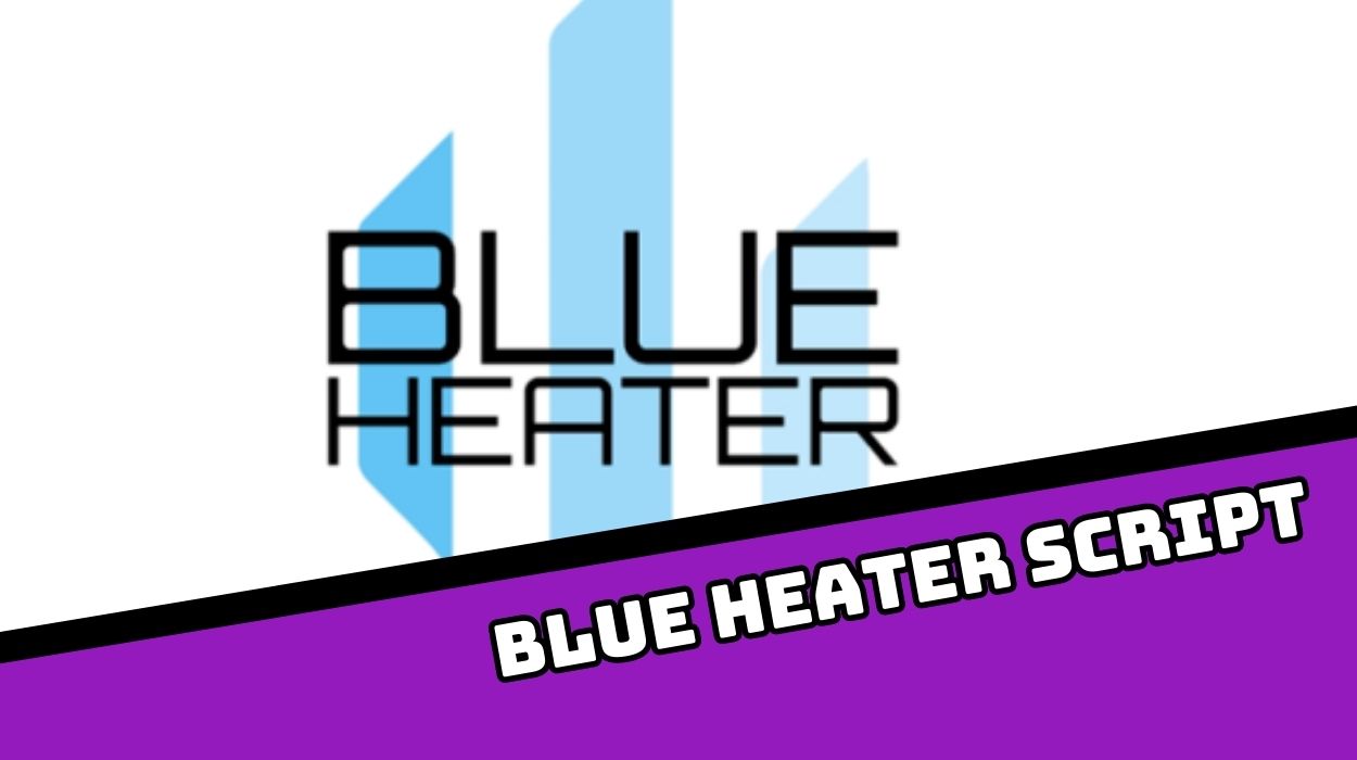 Blue Heater Script