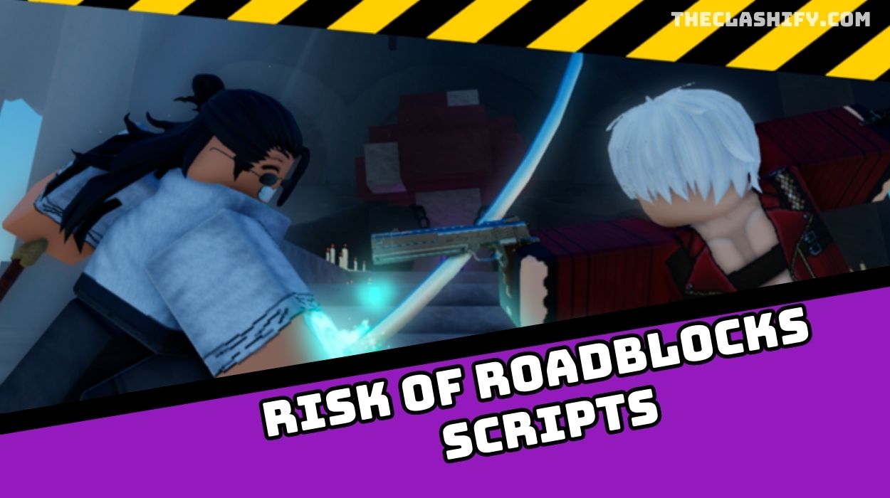 Risk of Roadblocks Scripts