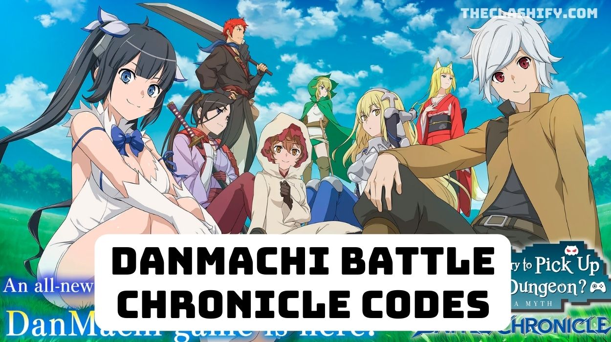 DanMachi Battle Chronicle codes