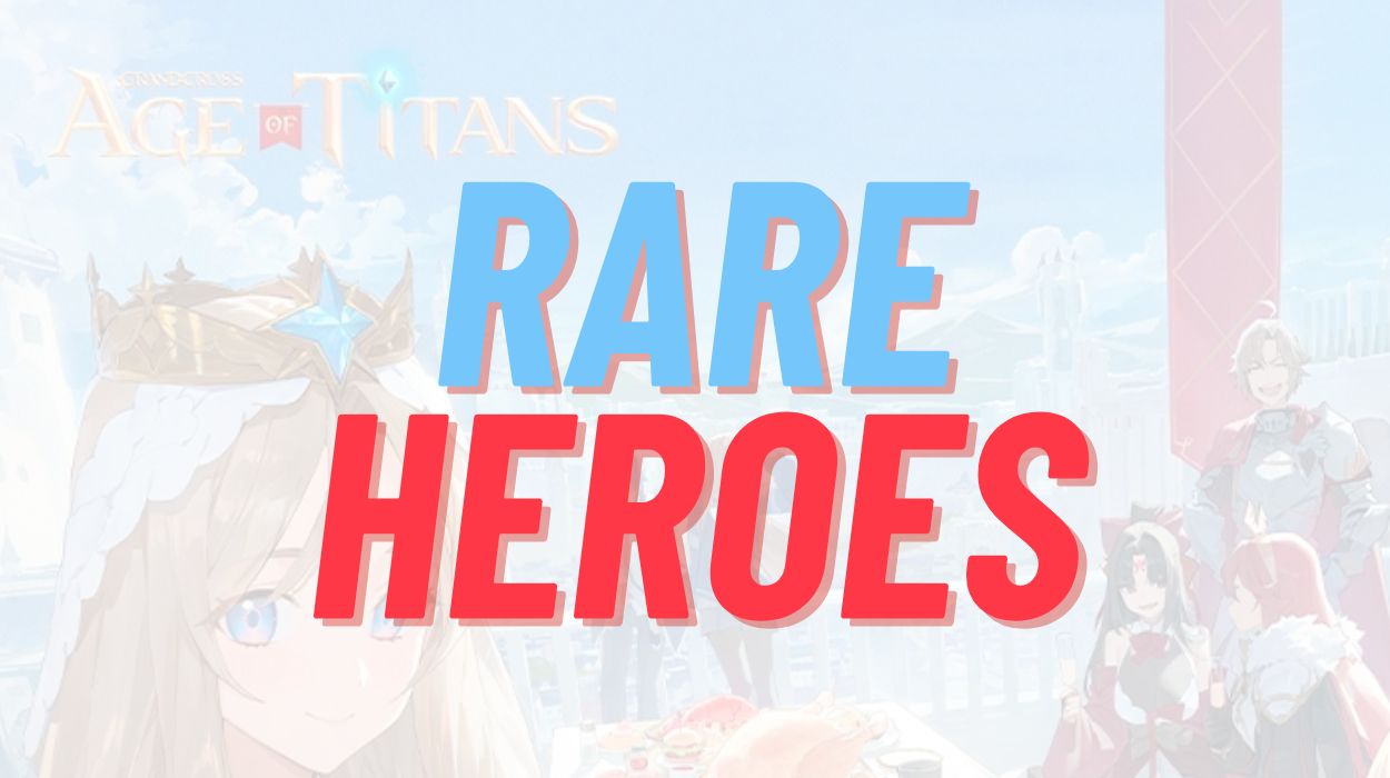 Grand Cross Age of Titans Rare Heroes
