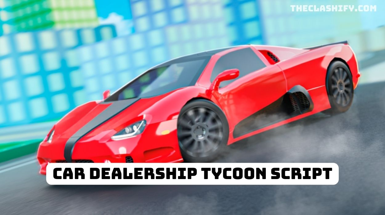 Car Dealership Tycoon Script
