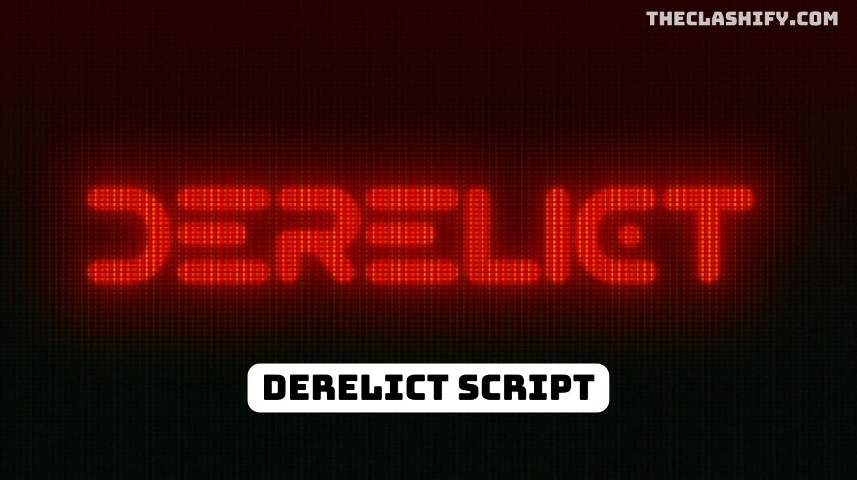 Derelict Script