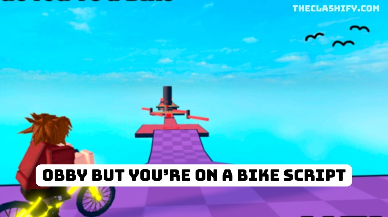 Obby But You’re on a Bike Script