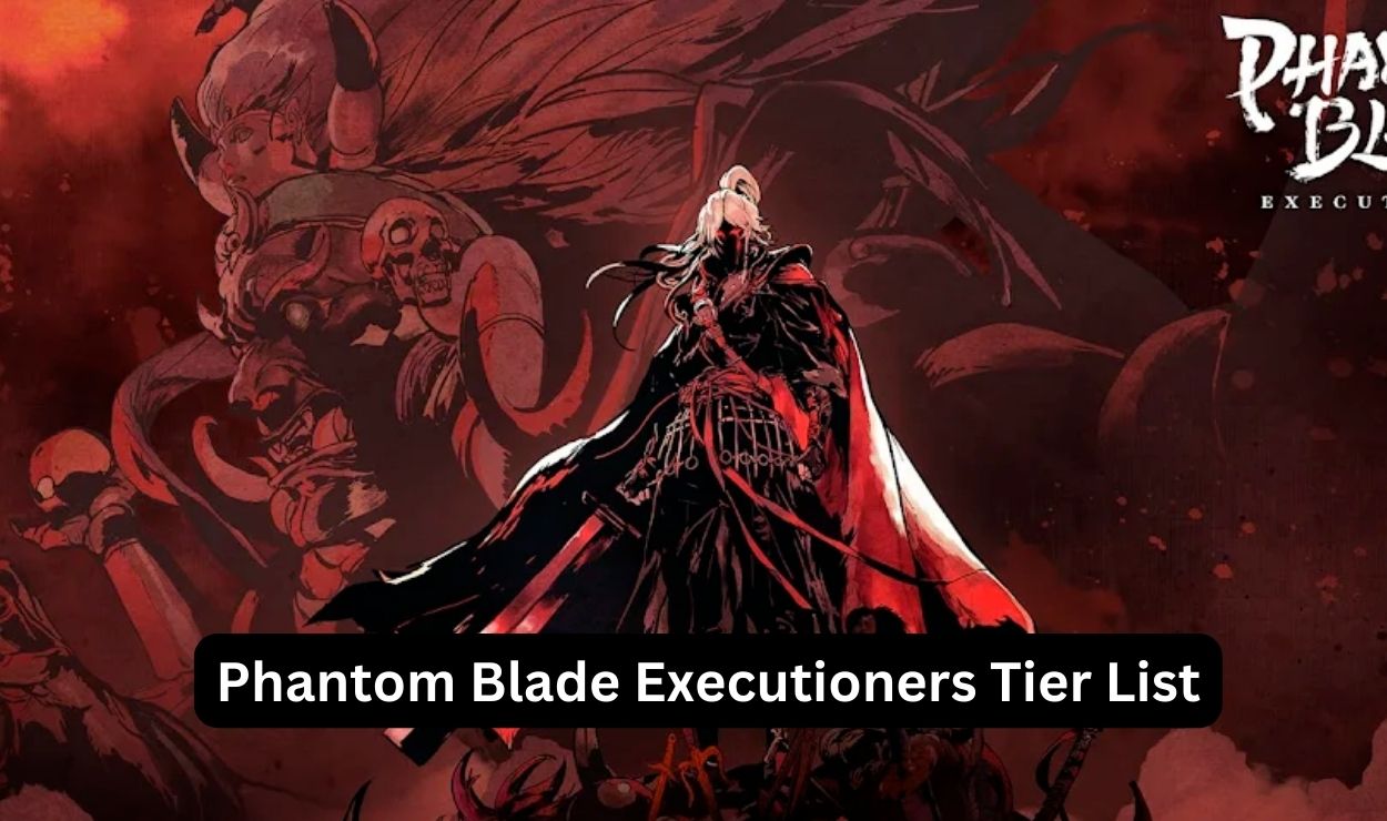 Phantom Blade Executioners Tier List